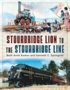Beth Anne Keates, Kenneth C Springirth - Stourbridge Lion to the Stourbridge Line