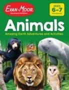 Evan-Moor Educational Publishers - Animals: Amazing Earth Adventures and Activities, Age 6 - 7 Workbook