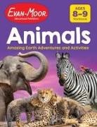 Evan-Moor Educational Publishers - Animals: Amazing Earth Adventures and Activities, Age 8 - 9 Workbook