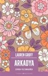 Lauren Groff - Arkadya