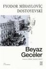 Fyodor Mihaylovic Dostoyevski - Beyaz Geceler