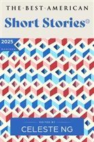 Nicole A Lamy, Nicole A. Lamy, Celeste Ng, Ng Celeste, Nicole A. Lamy, Celeste Ng - The Best American Short Stories 2025