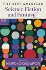 John Joseph Adams, Adams John Joseph, Nnedi Okorafor, Okorafor Nnedi, John Joseph Adams, John Joseph Adams... - The Best American Science Fiction and Fantasy 2025
