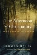 Tomas Halik, Tomá Halík, Tomás Halík - The Afternoon of Christianity The Courage to Change
