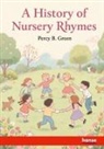Percy B. Green - A History of Nursery Rhymes