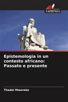 Thadei Mwereke - Epistemologia in un contesto africano: Passato e presente