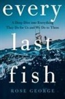 Rose George - Every Last Fish