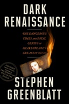 Stephen Greenblatt - Dark Renaissance