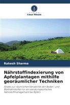 Rakesh Sharma - Nährstoffindexierung von Apfelplantagen mithilfe georäumlicher Techniken