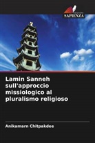 Anikamarn Chitpakdee - Lamin Sanneh sull'approccio missiologico al pluralismo religioso