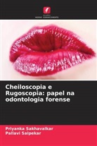 Priyanka Sakhavalkar, Pallavi Salpekar - Cheiloscopia e Rugoscopia: papel na odontologia forense