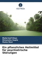 Himanshu Gupta, Mohd Asif Khan, Huma Noor - Ein pflanzliches Heilmittel für psychiatrische Störungen
