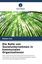 Simon Cox - Die Rolle von Sozialunternehmen in kommunalen Organisationen