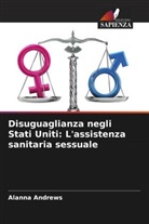 Alanna Andrews - Disuguaglianza negli Stati Uniti: L'assistenza sanitaria sessuale