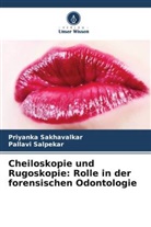 Priyanka Sakhavalkar, Pallavi Salpekar - Cheiloskopie und Rugoskopie: Rolle in der forensischen Odontologie