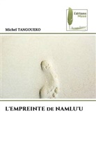 Michel TANGOUEKO - L'EMPREINTE de NAMLU'U
