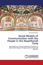 Khurshid Samatov - Social Models of Communication with the People in the Naqshbandi Tariq