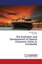 Teng Delux, Alexander Franco - The Evolution and Development of Special Economic Zones in Cambodia
