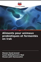 Hozan Jalil Hamasalim, Hasan Saad Jawad, Saad Abdulhussein Naji - Aliments pour animaux probiotiques et fermentés en Irak