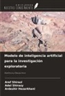 Ardeshir Hezarkhani, Aref Shirazi, Adel Shirazy - Modelo de inteligencia artificial para la investigación exploratoria