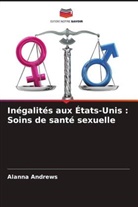 Alanna Andrews - Inégalités aux États-Unis : Soins de santé sexuelle