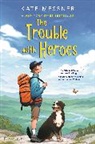 Kate Messner, Messner Kate - The Trouble with Heroes