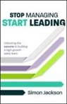 Simon Jackson - Stop Managing, Start Leading