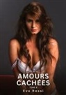 Eva Rossi - Amours Cachées. Tome 8