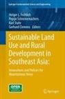 Gerhard Clemens, Holger L. Fröhlich, Pepijn Schreinemachers, Karl Stahr - Sustainable Land Use and Rural Development in Southeast Asia: Innovations and Policies for Mountainous Areas