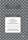 Daniel Bellingradt, Bernd-Christian Otto - Magical Manuscripts in Early Modern Europe
