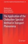 Weidong Guo, Gérard Labrosse, Ranga Narayanan - The Application of the Chebyshev-Spectral Method in Transport Phenomena
