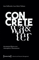 Jana Faßbender, Tüshaus, Luca Marie Tüshaus - Concrete and Water