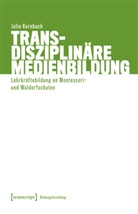 Maria Arndt, Julia Kernbach - Transdisziplinäre Medienbildung