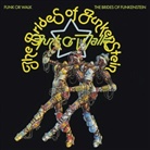 The Brides Of Funkenstein - Funk or Walk, 1 Audio-CD (Audio book)