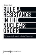Maria Arndt, Sascha Hach - Rule & Resistance in the Nuclear Order