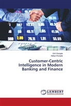 Aditya Wanjale, Kirti Wanjale - Customer-Centric Intelligence in Modern Banking and Finance