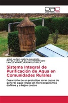 CARLOS MANUEL DORANTES AYALA, MAYOLA GISELLE GALVAN MONDRAGON, Jesús Hazael García Gallegos - Sistema Integral de Purificación de Agua en Comunidades Rurales