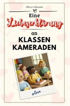 Oliver Lehmann - Eine Liebeserklärung an Klassenkameraden