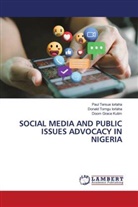 Donald Torngu Iorlaha, Paul Tersue Iorlaha, Doom Grace Kutim - SOCIAL MEDIA AND PUBLIC ISSUES ADVOCACY IN NIGERIA