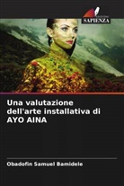 Obadofin Samuel Bamidele - Una valutazione dell'arte installativa di AYO AINA