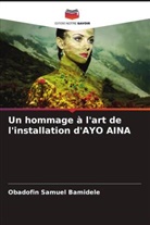 Obadofin Samuel Bamidele - Un hommage à l'art de l'installation d'AYO AINA