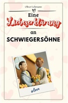 Oliver Lehmann - Eine Liebeserklärung an Schwiegersöhne