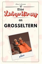 Oliver Lehmann - Eine Liebeserklärung an Großeltern