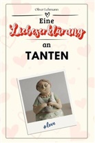 Oliver Lehmann - Eine Liebeserklärung an Tanten