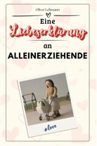 Oliver Lehmann - Eine Liebeserklärung an Alleinerziehende
