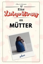 Oliver Lehmann - Eine Liebeserklärung an Mütter