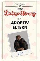 Oliver Lehmann - Eine Liebeserklärung an Adoptiveltern