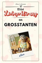 Oliver Lehmann - Eine Liebeserklärung an Großtanten