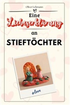 Oliver Lehmann - Eine Liebeserklärung an Stieftöchter