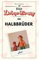 Oliver Lehmann - Eine Liebeserklärung an Halbbrüder